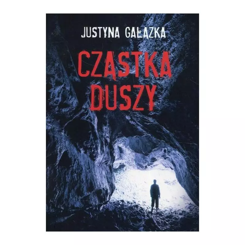 CZĄSTKA DUSZY Justyna Gałązka - Poligraf