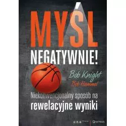 MYŚL NEGATYWNIE! Bob Knight - One Press