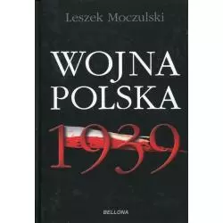 WOJNA POLSKA 1939 Leszek Moczulski - Bellona