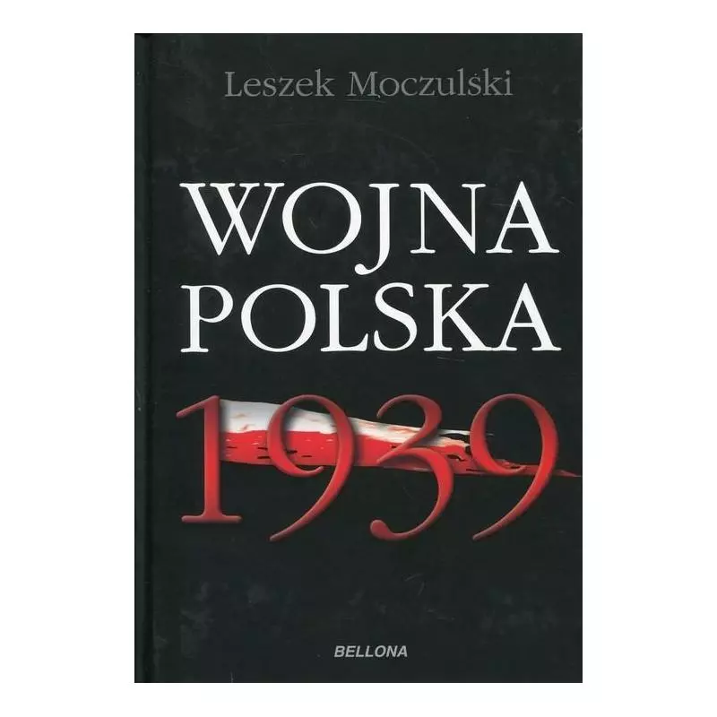 WOJNA POLSKA 1939 Leszek Moczulski - Bellona