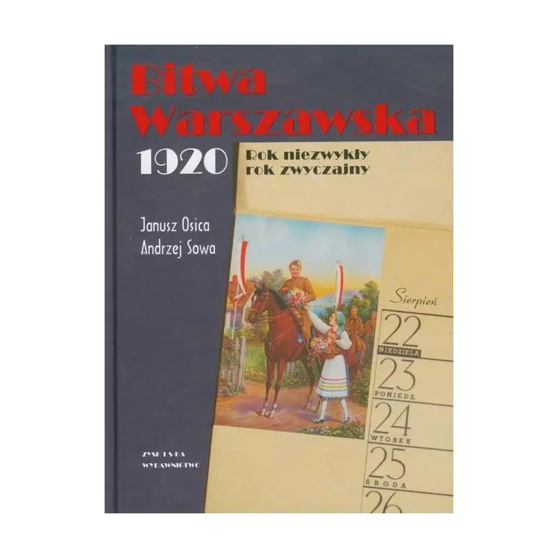 BITWA WARSZAWSKA 1920 Janusz Osica, Andrzej Sowa - Zysk i S-ka