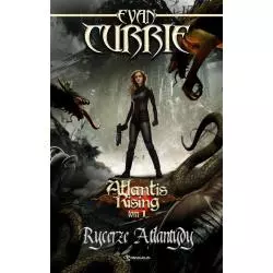 ATLANTIS RISING 1 RYCERZE ATLANTYDY Evan Currie - Drageus