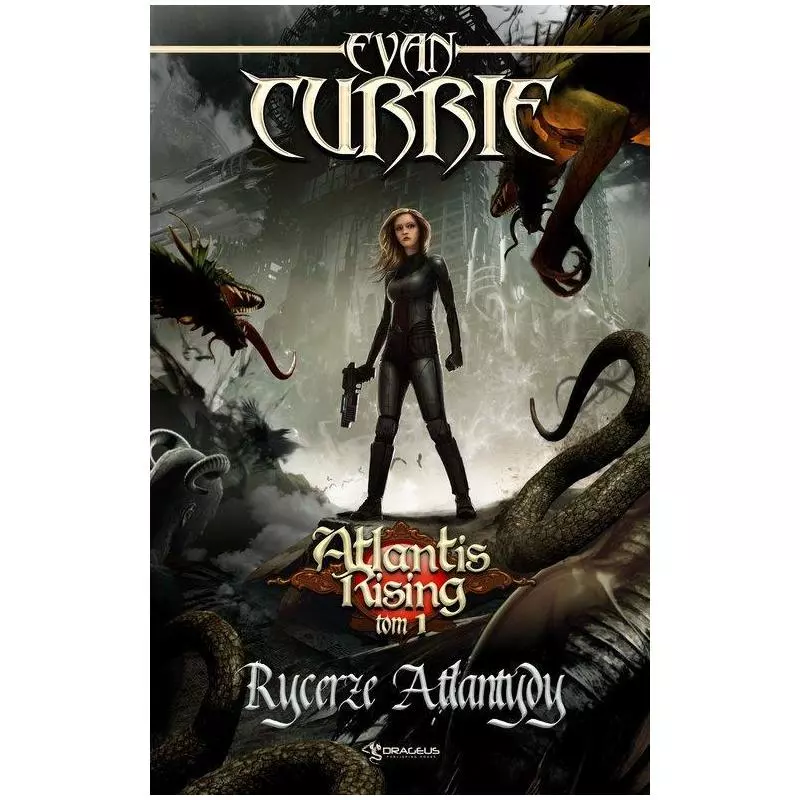 ATLANTIS RISING 1 RYCERZE ATLANTYDY Evan Currie - Drageus