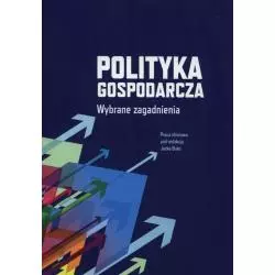 POLITYKA GOSPODARCZA WYBRANE ZGADNIENIA Jacek Buko - Wydawnictwo Naukowe Uniwersytetu Szczecińskiego