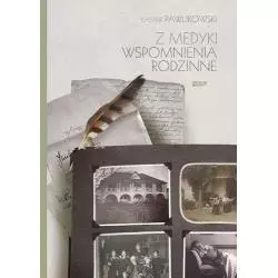 Z MEDYKI WSPOMNIENIA RODZINNE Kasper Pawlikowski - Znak