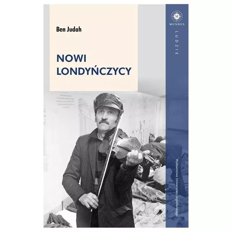 NOWI LONDYŃCZYCY Ben Judah - Wydawnictwo Uniwersytetu Jagiellońskiego