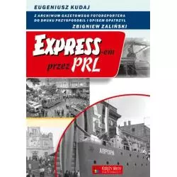 EXPRESSEM PRZEZ PRL Eugeniusz Kudaj - Księży Młyn