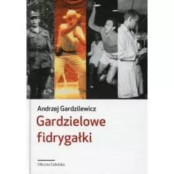 GARDZIELOWE FIDRYGAŁKI Andrzej Gardzilewicz - Oficyna Gdańska