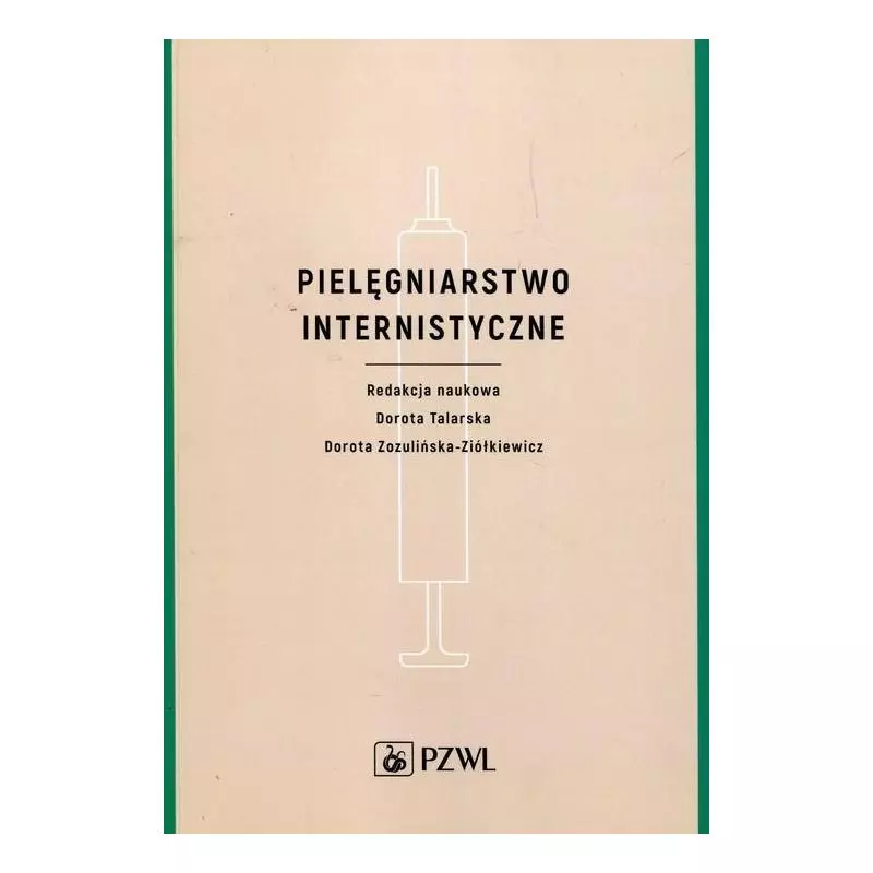 PIELĘGNIARSTWO INTERNISTYCZNE Dorota Talarska, Dorota Zozulińska_Ziółkiewicz - Wydawnictwo Lekarskie PZWL