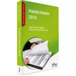 PODATKI LOKALNE 2016 + CD Agata Dzięgiel-Matras, Hanna Kmieciak, Robert Zenc - C.H. Beck