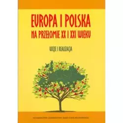 EUROPA I POLSKA NA PRZEŁOMIE XX I XXI WIEKU WIZJE I REALIZACJA Maria Marczewska-Rytko - UMCS