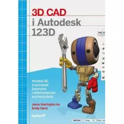 3D CAD I AUTODESK 123D MODELE 3D WYCINANIE LASEROWE I WŁASNORĘCZNE WYTWARZANIE Jesse Au - Helion