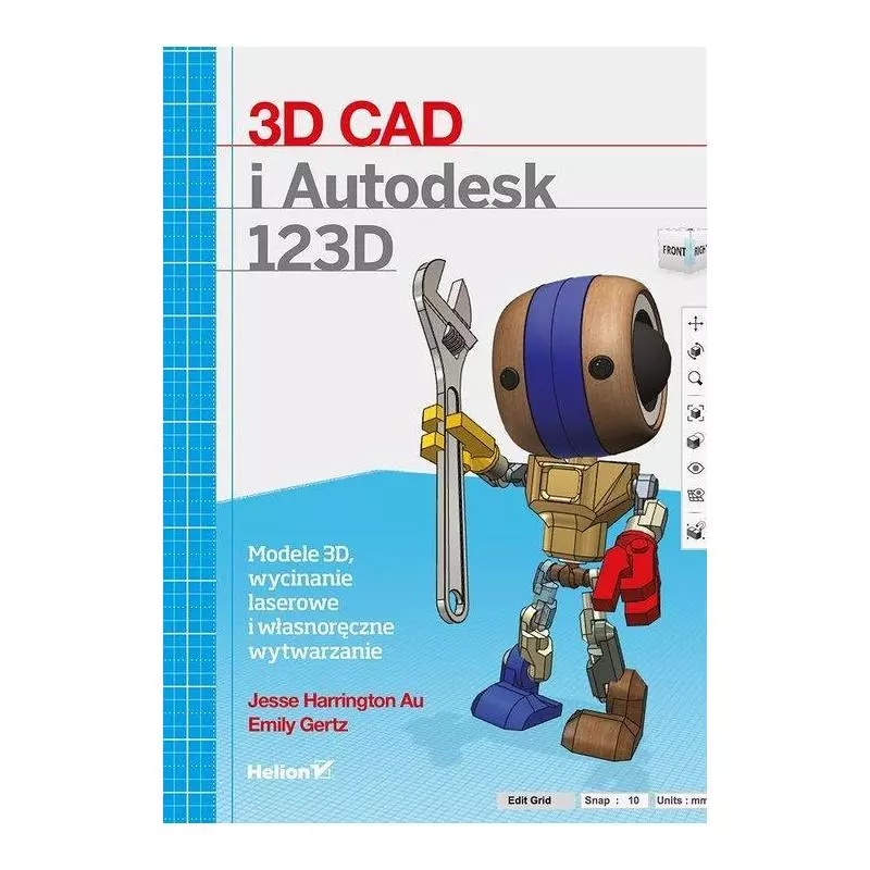3D CAD I AUTODESK 123D MODELE 3D WYCINANIE LASEROWE I WŁASNORĘCZNE WYTWARZANIE Jesse Au - Helion