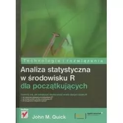 ANALIZA STATYSTYCZNA W ŚRODOWISKU R DLA POCZĄTKUJĄCYCH John M. Quick - Helion