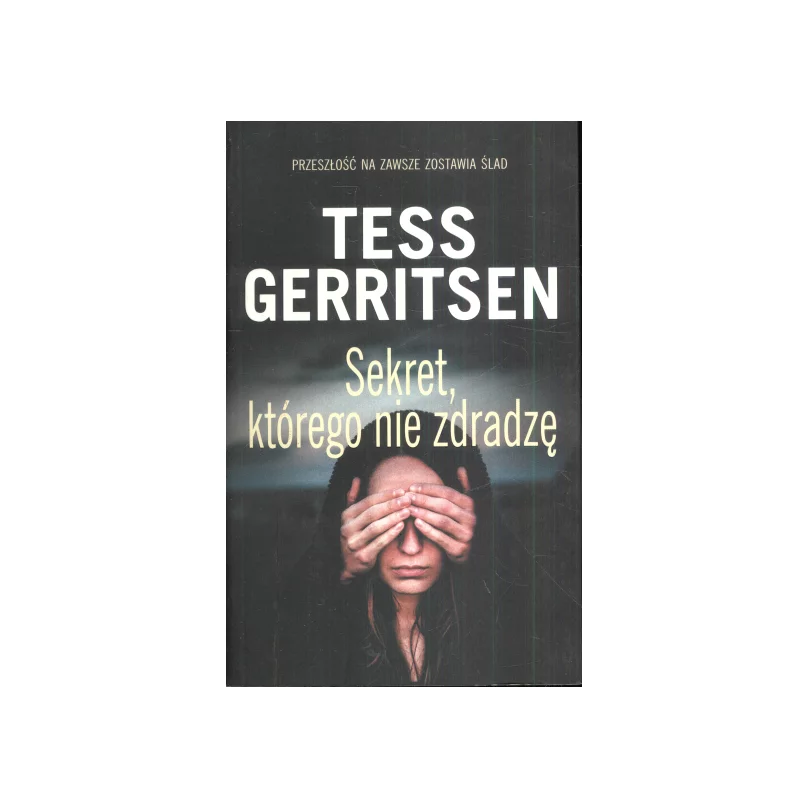 SEKRET KTÓREGO NIE ZDRADZĘ Tess Gerritsen - Albatros