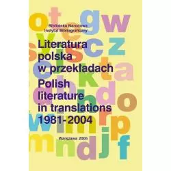 LITERATURA POLSKA W PRZEKŁADACH 1981-2004 Danuta Bilikiewicz-Blanc, Beata Capik, Anna Karłowicz, Tomasz Szubiakiewicz - Bi...
