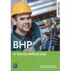 BHP W BRANŻY ELEKTRYCZNEJ EFEKTY KSZTAŁCENIA WSPÓLNE DLA BRANŻY Wanda Bukała, Jacek Kozyra - WSiP