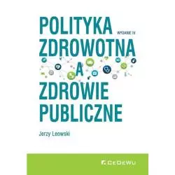 POLITYKA ZDROWOTNA A ZDROWIE PUBLICZNE Jerzy Leowski - CEDEWU