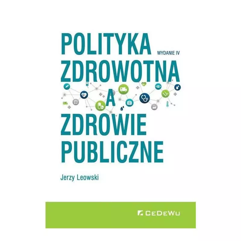 POLITYKA ZDROWOTNA A ZDROWIE PUBLICZNE Jerzy Leowski - CEDEWU