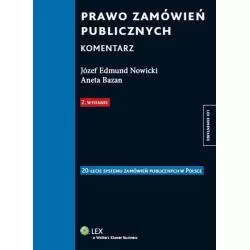 PRAWO ZAMÓWIEŃ PUBLICZNYCH KOMENTARZ Józef Edmund Nowicki, Aneta Bazan - Wolters Kluwer
