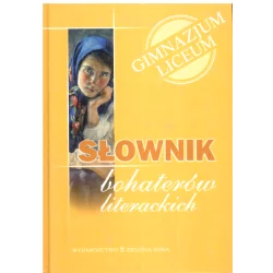 SŁOWNIK BOHATERÓW LITERACKICH Katarzyna Dzigańska - Zielona Sowa