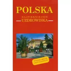 POLSKA NAJPIĘKNIEJSZE UZDROWISKA Izabela Kaczyńska, Tomasz Kaczyński - Muza