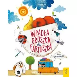 WPADŁA GRUSZKA DO FARTUSZKA I INNE RYMOWANKI - Wilga