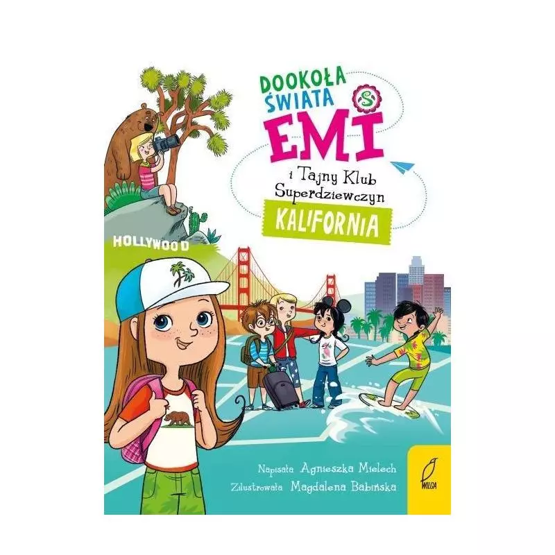 EMI I TAJNY KLUB SUPERDZIEWCZYN DOOKOŁA ŚWIATA KALIFORNIA Agnieszka Mielech - Wilga