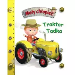 MAŁY CHŁOPIEC TRAKTOR TADKA 3+ Emilie Beaumont, Nathalie Belineau - Olesiejuk