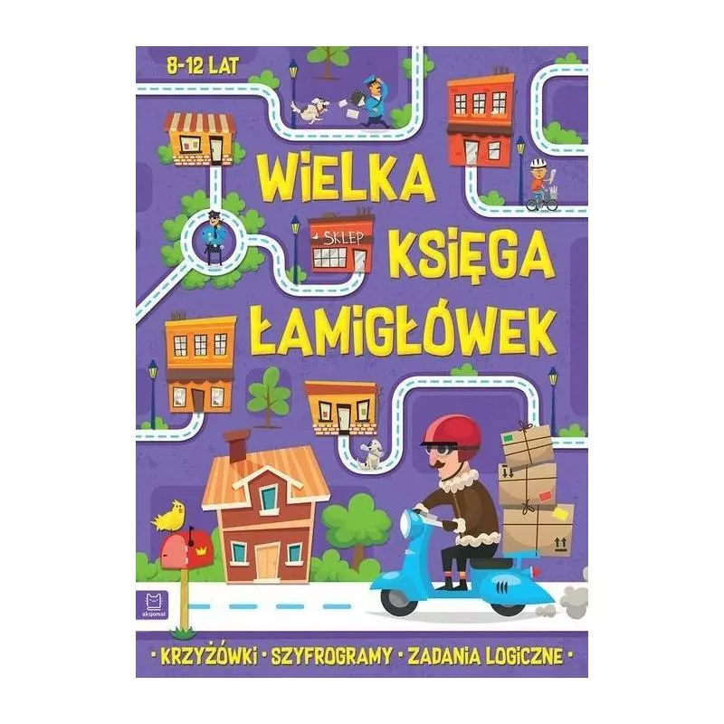 WIELKA KSIĘGA ŁAMIGŁÓWEK 10+ - Aksjomat