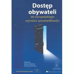 DOSTĘP OBYWATELI DO EUROPEJSKIEGO WYMIARU SPRAWIEDLIWOŚCI Hanna Machińska, Hubert Izdebski - Scholar