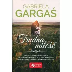 TRUDNA MIŁOŚĆ Gabriela Gargaś - Dragon