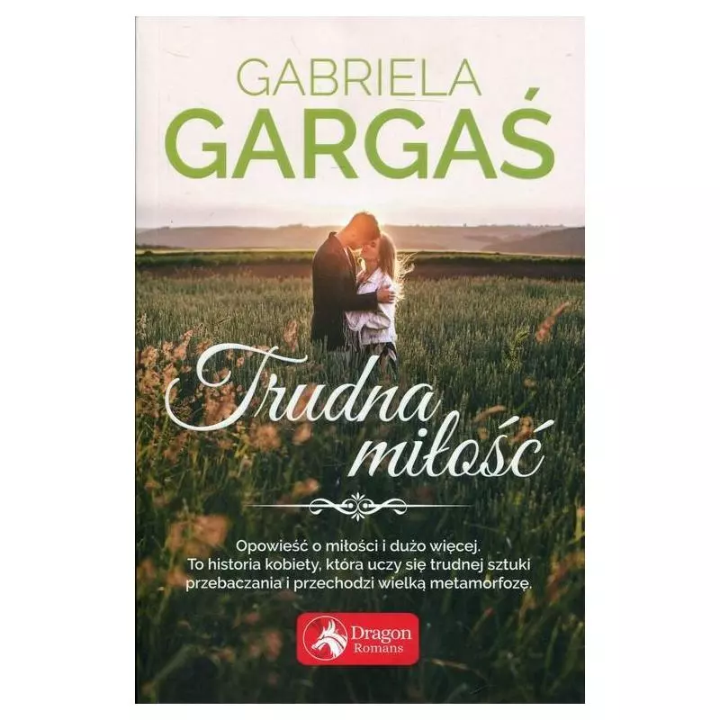 TRUDNA MIŁOŚĆ Gabriela Gargaś - Dragon