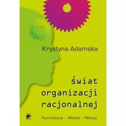 ŚWIAT ORGANIZACJI RACJONALNEJ Krystyna Adamska - Smak Słowa