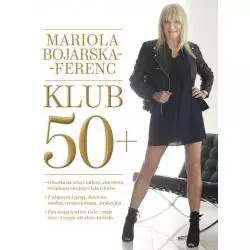 KLUB 50+ Mariola Bojarska-Ferenc - Burda Książki