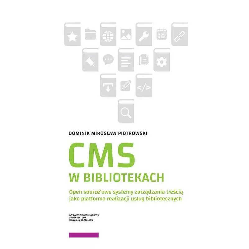 CMS W BIBLIOTEKACH Dominik Mirosław Piotrowski - Wydawnictwo Naukowe UMK