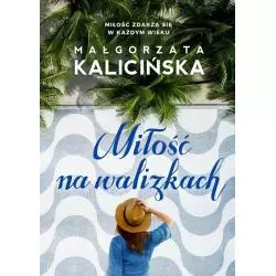 MIŁOŚĆ NA WALIZKACH Małgorzata Kalicińska - Burda Książki