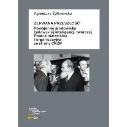 ZERWANA PRZESZŁOŚĆ Agnieszka Żółkiewska - Żydowski Instytut Historyczny