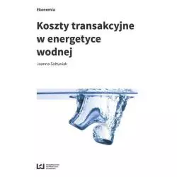 KOSZTY TRANSAKCYJNE W ENERGETYCE WODNEJ Joanna Sołtuniak - Wydawnictwo Uniwersytetu Łódzkiego