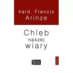 CHLEB NASZEJ WIARY REKOLEKCJE W WATYKANIE Francis Arinze - Promic