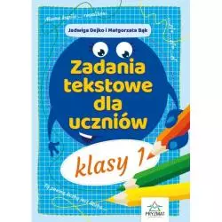 ZADANIA TEKSTOWE DLA UCZNIÓW KLASY 1 Jadwiga Dejko, Małgorzata Bąk - Wydawnictwo Pryzmat