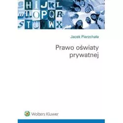 PRAWO OŚWIATY PRYWATNEJ Jacek Pierzchała - Wolters Kluwer