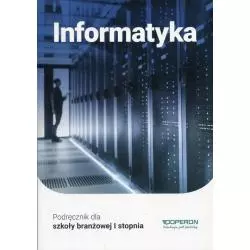 INFORMATYKA PODRĘCZNIK SZKOŁA BRANŻOWA I STOPNIA. Wojciech Hermanowski - Operon