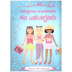 NAKLEJKOWE PRZEBIERANKI NA WAKACJACH PONAD 400 NAKLEJEK - Olesiejuk