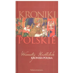 KRONIKI POLSKIE Wincenty Kadłubek - Ossolineum
