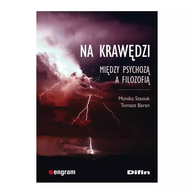 NA KRAWĘDZI MIĘDZY PSYCHOZĄ A FILOZOFIĄ Tomasz Baran,Monika Stasiuk - Difin