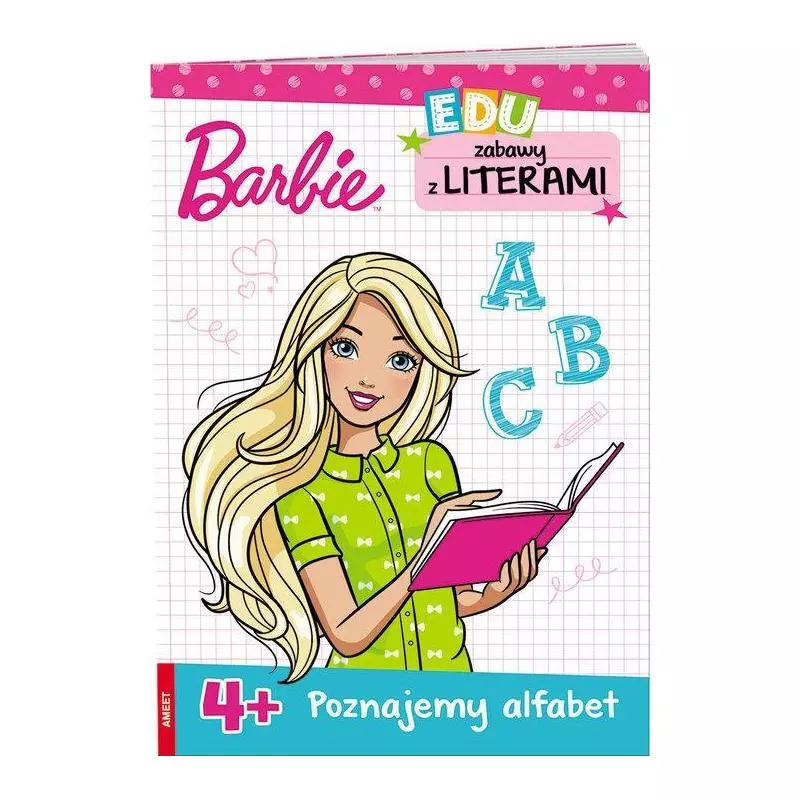 BARBIE ZABAWY Z LITERKAMI POZNAJEMY ALFABET 4+ - Ameet