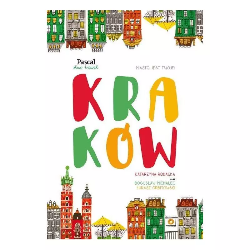 KRAKÓW PRZEWODNIK ILUSTROWANY - Pascal