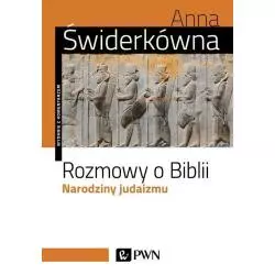 ROZMOWY O BIBLII NARODZINY JUDAIZMU Anna Świderkówna - PWN