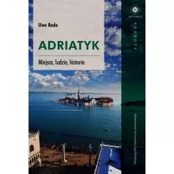 ADRIATYK MIEJSCA LUDZIE HISTORIE Uwe Rada - Wydawnictwo Uniwersytetu Jagiellońskiego